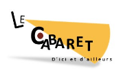 Logo Le Cabaret D'ici et d'ailleurs